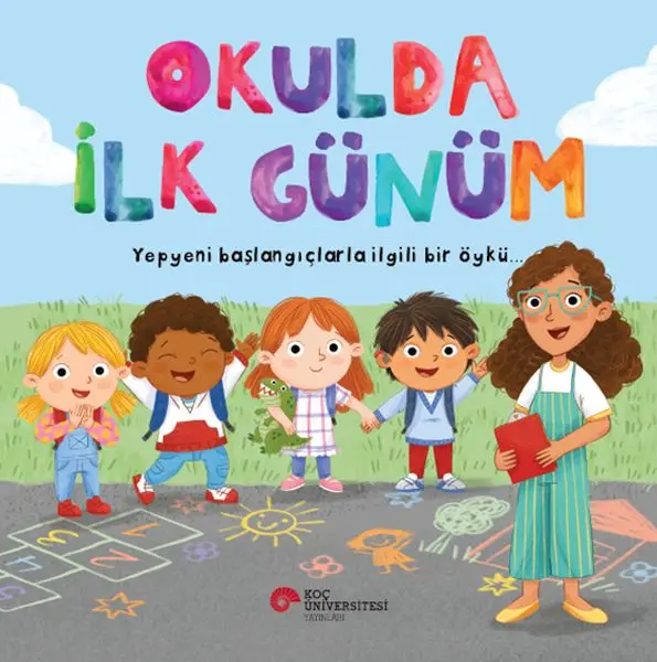 Okulda İlk Günüm Yepyeni Başlangıçlarla İili Bir Öykü…