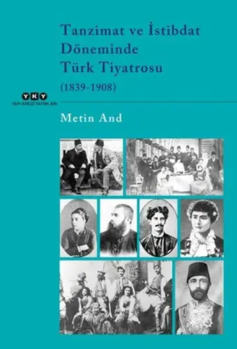 Tanzimat ve İstibdat Döneminde Türk Tiyatrosu (1839-1908)