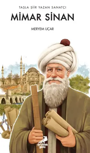 Taşla Şiir Yazan Sanatçı: Mimar Sinan
