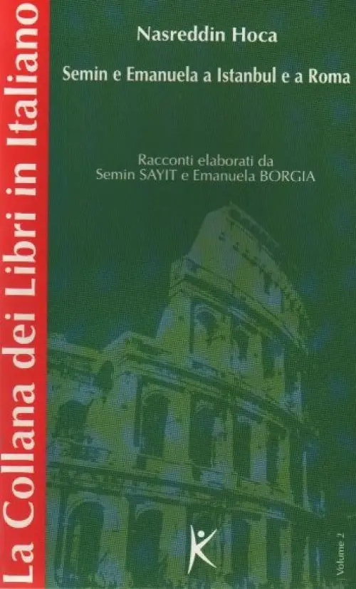 Nasreddin Ha Semin e Emanuela a Istanbul e a Roma La Collana dei Libri in Italiano  Volume 2