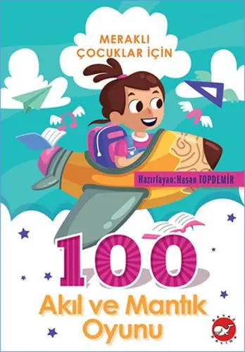 Meraklı Çuklar İçin 100 Akıl ve Mantık