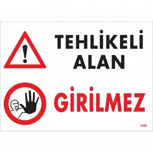 Tehlikeli Alan Girilmez Uyarı Levhası 25x35 KOD:1445 2