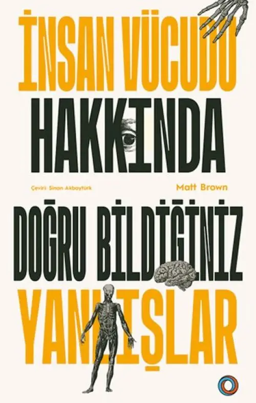 İnsan Vücudu Hakkında Doğru Bildiğiniz Yanlışlar