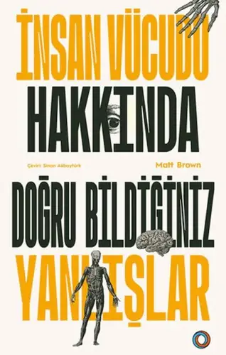 İnsan Vücudu Hakkında Doğru Bildiğiniz Yanlışlar