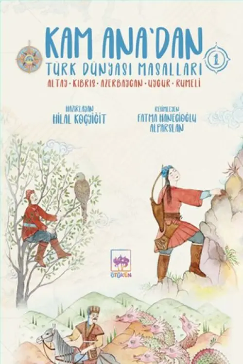 Kam Ana’dan Türk Dünyası Masalları -1