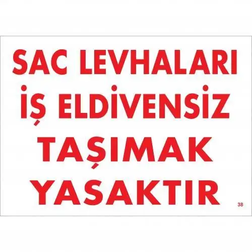 Levhaları İş Eldivensiz Taşımak Yasaktır Levhası 25x35 KOD:38