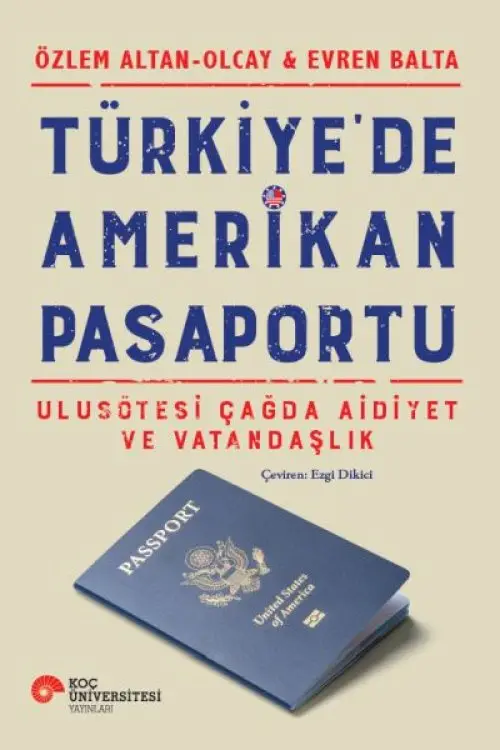 Türkiye’de Amerikan Pasrtu – Ulusötesi Çağda Aidiyet ve Vatandaşlık