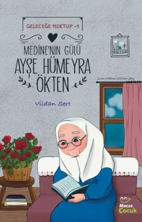 Geleceğe Mektup 1- Medine'nin ü Ayşe Hümeyra Ökten