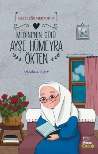 Geleceğe Mektup 1- Medine'nin ü Ayşe Hümeyra Ökten