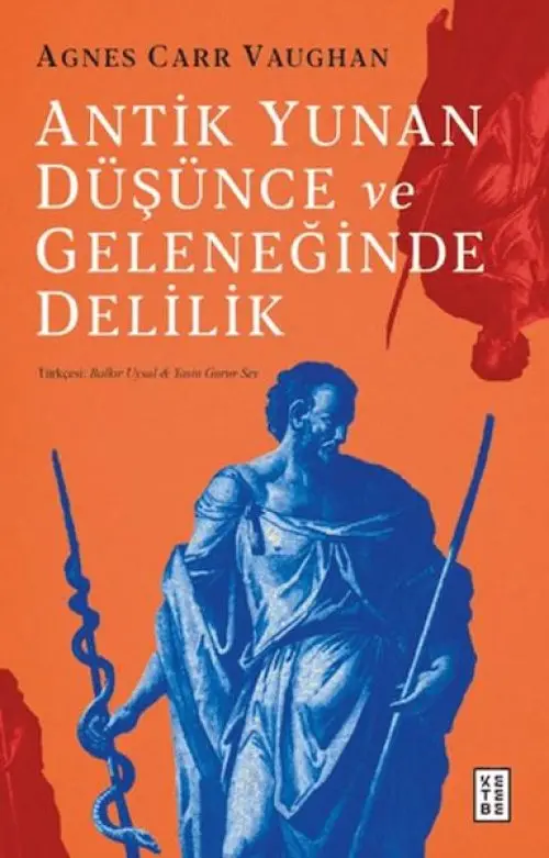 Antik Yunan Düşünce ve Geleneğinde Delilik