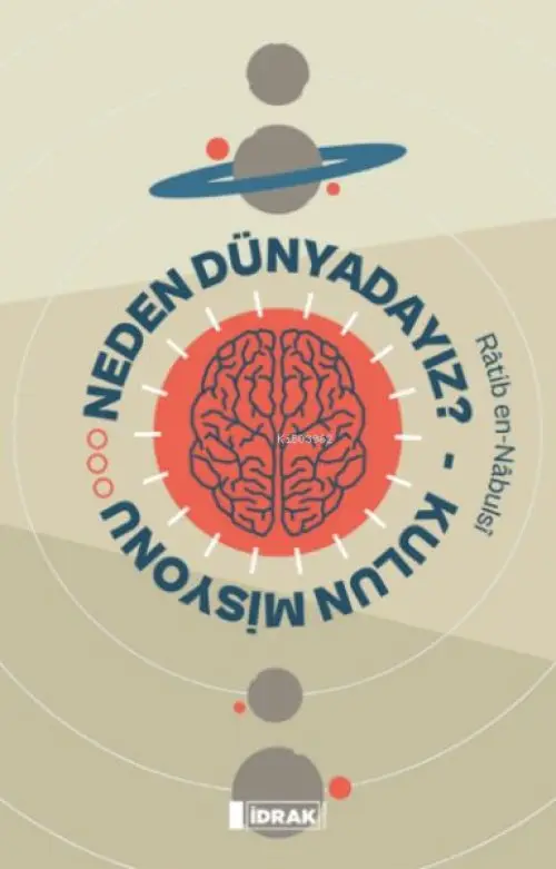 Neden Dünyadayız? Kulun Misyonu