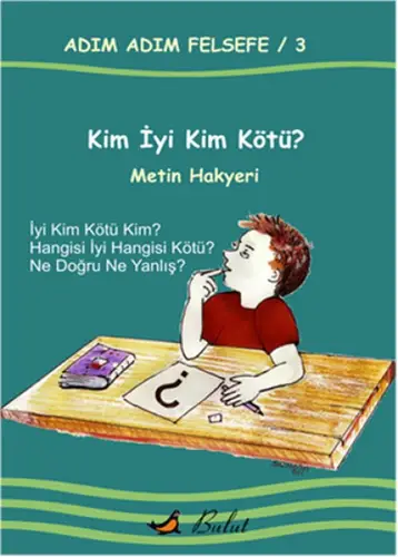 Kim İyi Kim Kötü? / Adım Adım Felsefe 3.