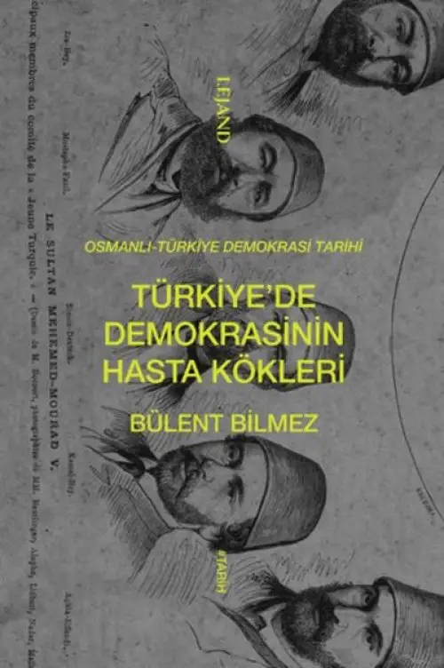 Türkiye’de Demokrasinin Hasta Kökleri