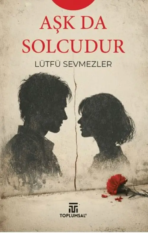 Aşk Da Solcudur