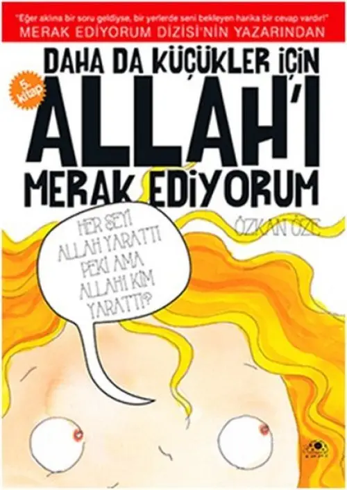 Daha Da Küçükler İçin Allah'ı Merak Ediyorum 5