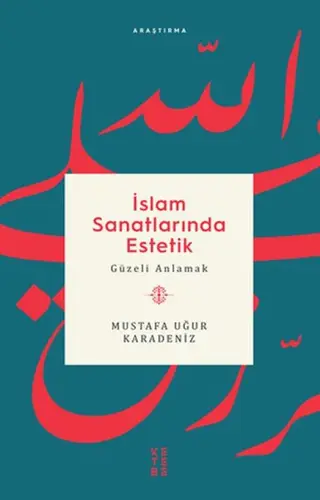 İslam Sanatlarında Es - Güzeli Anlamak