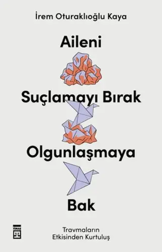 Aileni Suçlamayı Bırak Ounlaşmaya Bak
