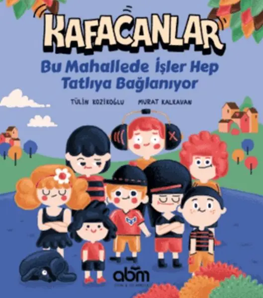 Kafacanlar : Bu Mahallede İşler Hep Tatlıya Bağlanıyor