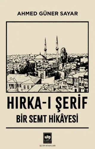 Hırka-ı Şerif : Bir Semt Hikâyesi