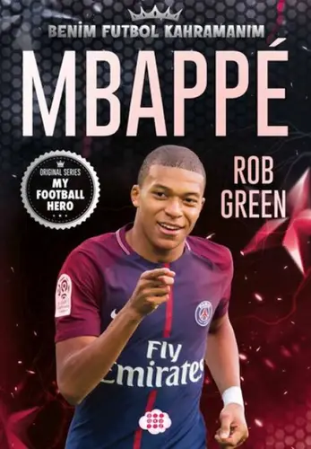 Mbappe– Benim Futbol Kahramanım