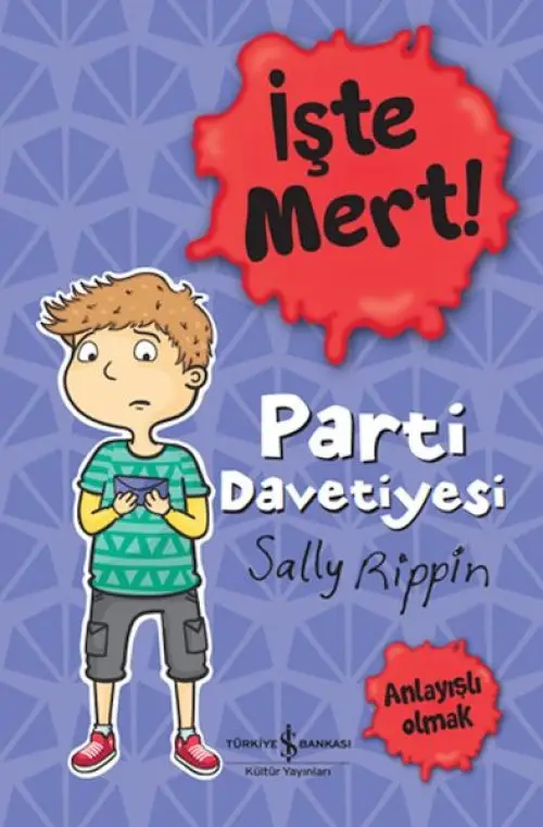 İşte Mert! – Parti Detiyesi – Anlayışlı Olmak