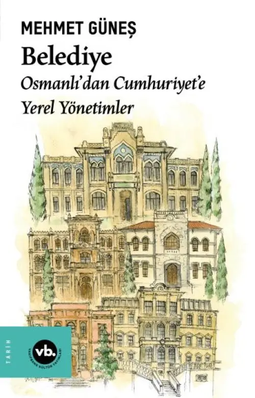 Belediye Osmanlı’dan Cumhuriyet’e Yerel Yönetimler