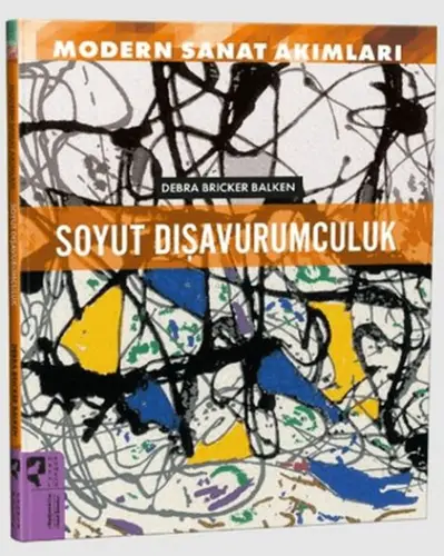 Modern Sanat Akımları: Soyut Dışurumculuk