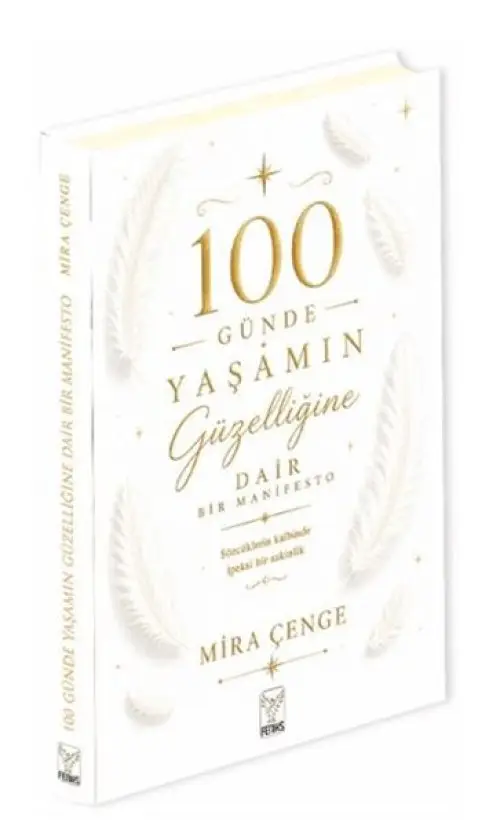 100 Günde Yaşamın Güzelliğine Dair Bir Manifesto