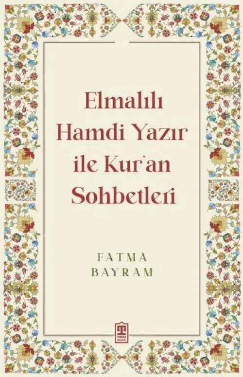 Elmalılı Hamdi Yazır ile Kur'an Sohbetleri