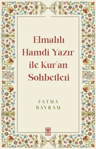 Elmalılı Hamdi Yazır ile Kur'an Sohbetleri