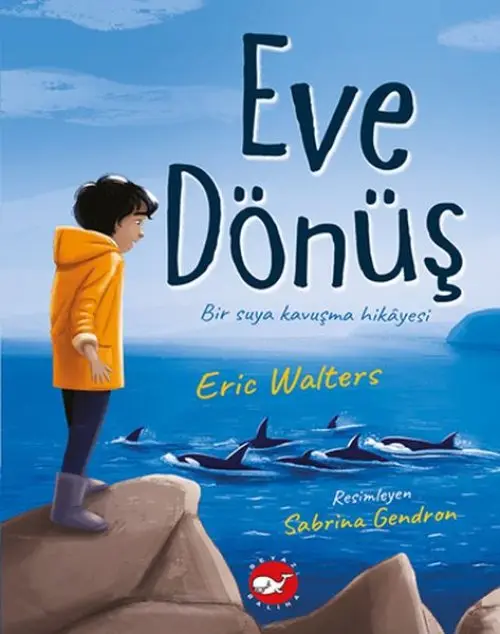 Eve Dönüş - Bir Suya Kuşma Hikayesi