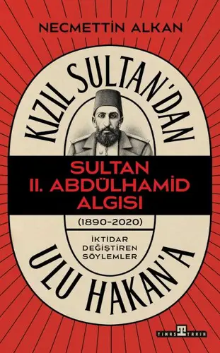 Kızıl Sultan'dan Ulu Hakan'a