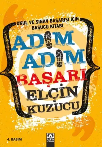 Adım Adım Başarı - Okul ve Sın Başarısı İçin Başucu Kitabı
