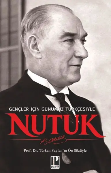 Nutuk - Gençler için Günümüz Türkçesiyle Türkan Saylan’ın Ön Sözüyle