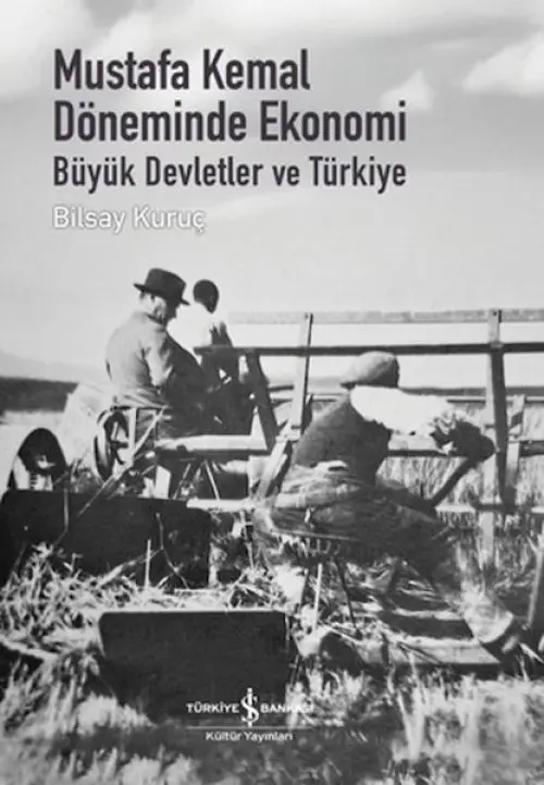Mustafa Kemal Döneminde Ekonomi - Büyük Devletler ve Türkiye