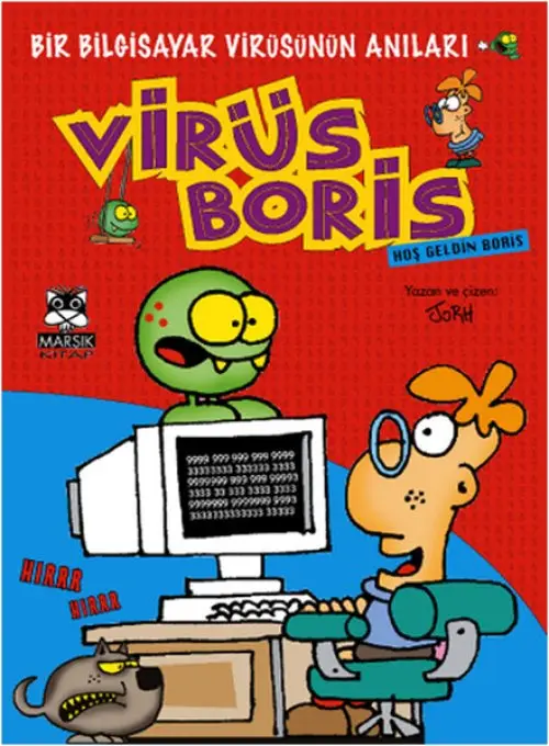 Hoş Geldin Boris  Bir Biisayar Virüsünün Anıları / Virüs Boris