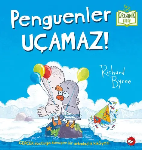 Penguenler Uçamaz! - Organik lar