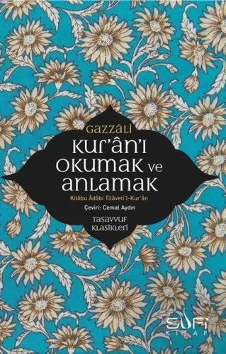 Kur'an'ı Okumak ve Anlamak - Kitabu Adabi Tileti’l-Kur’an