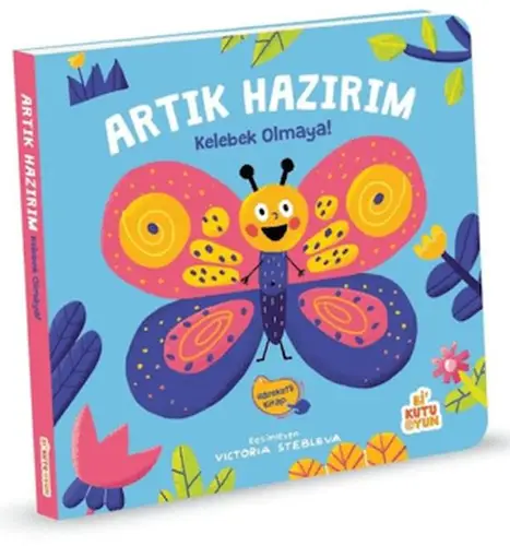 Artık Hazırım! Kelebek Olmaya (Oyunlu )