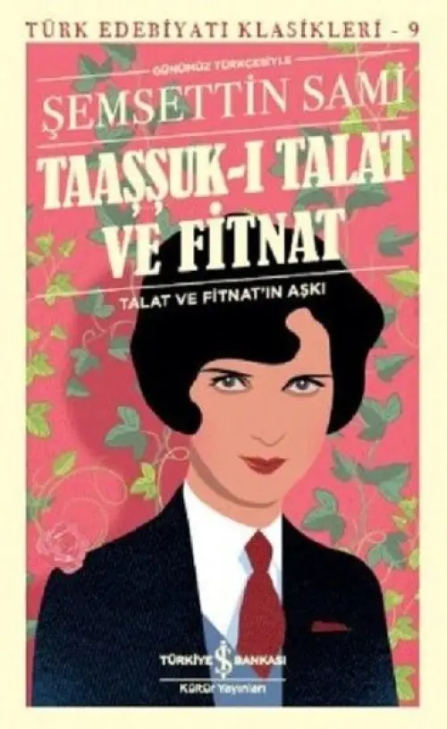 Taaşşuk-ı Talat ve Fitnat (Günümüz Türkçesi) - Türk Edebiyatı Klasikleri