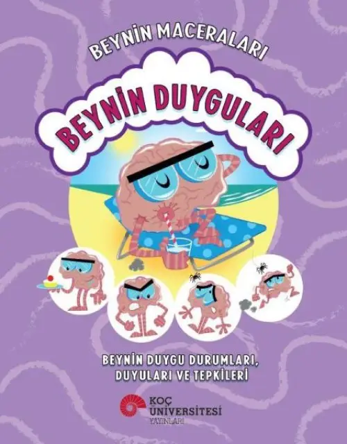 Beynin Maceraları - Beyin Duygu Durumları, Duyular Ve Tepkileri