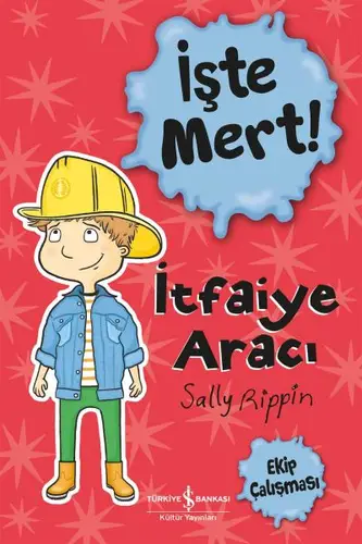 İşte Mert – İtfaiye Aracı - Ekip Çalışması