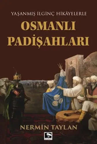 Yaşanmış İinç Hikayelerle - Osmanlı Padişahları