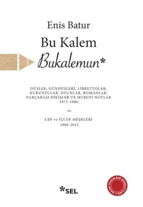 Bu Kalem Bukalemun - Düşler, Gündüşleri, ttolar, Ktular, Oyunlar, Romanlar, Parçabaşı Dikiş
