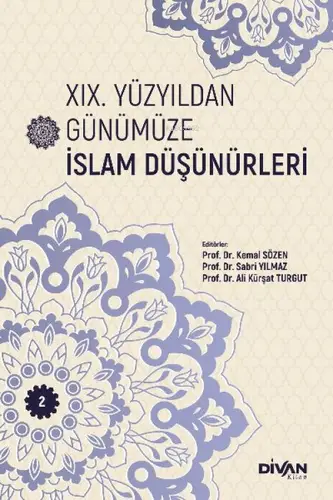 XIX. Yüzyıldan Günümüze İslam Düşünürleri – Cilt 2