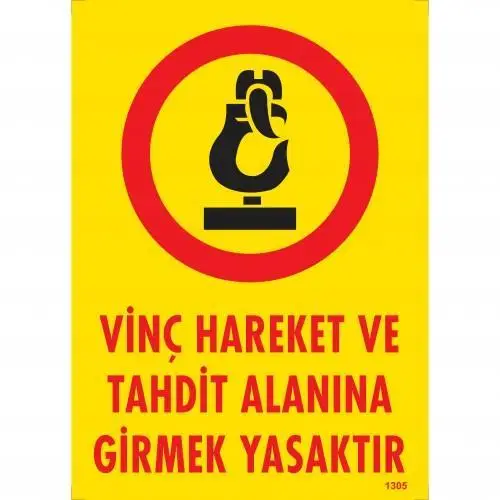 Vinç Hareket Ve Tahdit Alanına Girmek Yasaktır Levhası 25x35 KOD:1305