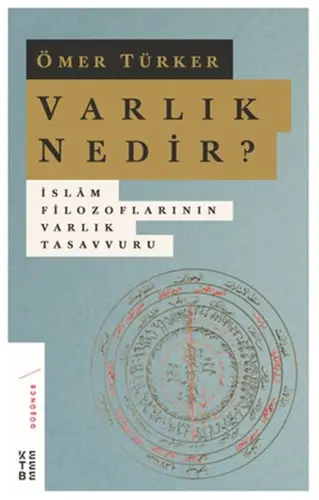 Varlık Nedir? - İslam Filozoflarının Varlık Tasvuru