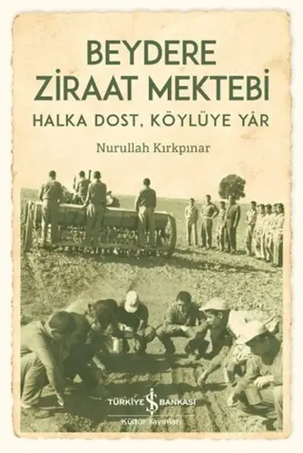 Beydere Ziraat Mektebi - H Dost, Köylüye Dair
