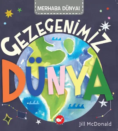 Merhaba Dünya - Gezegenimiz Dünya