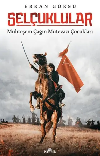 Selçuklular - Muhteşem Çağın Mütevazı Çukları